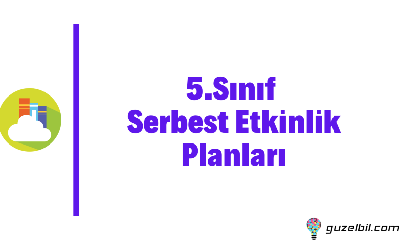 5.Sınıf Serbest Etkinlik Planları