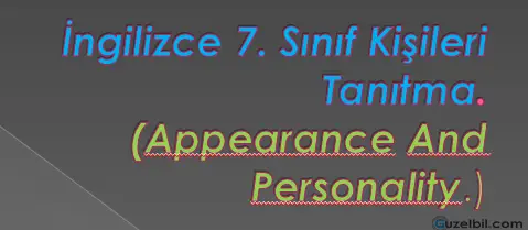 7.Sınıf İngilizce Appearance And Personality Öğrenci Sunusu