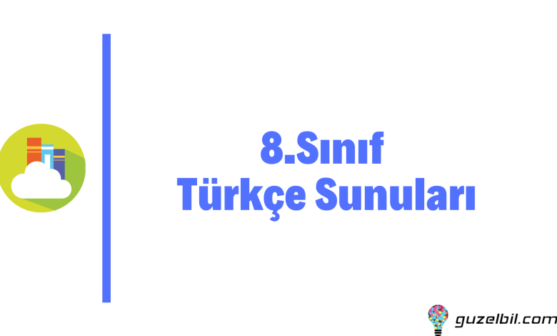8.Sınıf Türkçe Sunuları