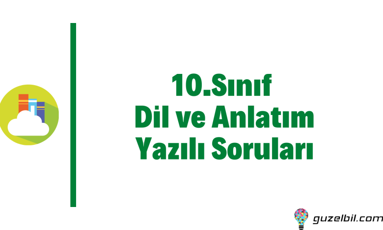10.Sınıf Türk Dili ve Edebiyatı Yazılı Soruları